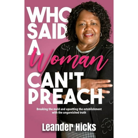 Who Said A Woman Can't Preach?, (Paperback)