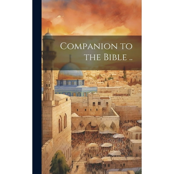 Companion to the Bible .. (Hardcover)