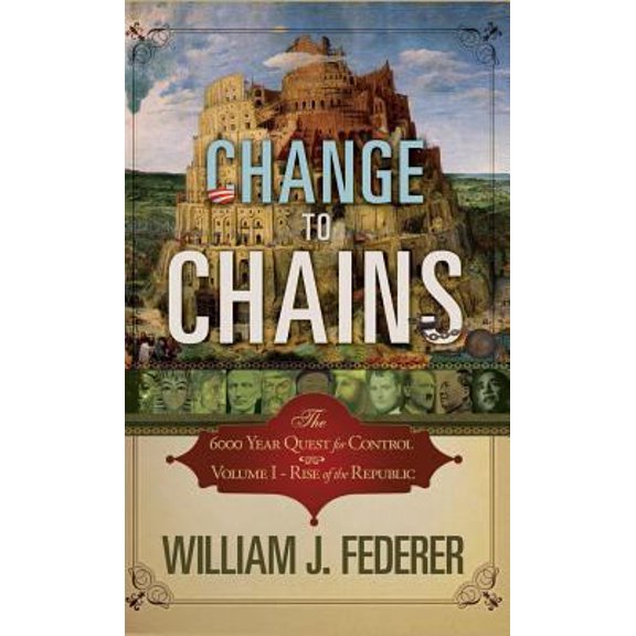 Pre-Owned Change to Chains: The 6000 Year Quest for Global Control (Hardcover) 098271016X 9780982710166