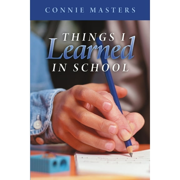 Things I Learned In School, (Paperback)