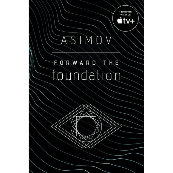 Forward the Foundation -- Isaac Asimov