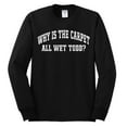 thumbnail image 2 of Wild Bobby Vintage Movie Quote Why Is The Carpet Wet Todd? Men Long Sleeve Shirt, Black, Small, 2 of 6