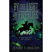 By the Light of Fireflies: A Novel of Sybil Ludington (Paperback)