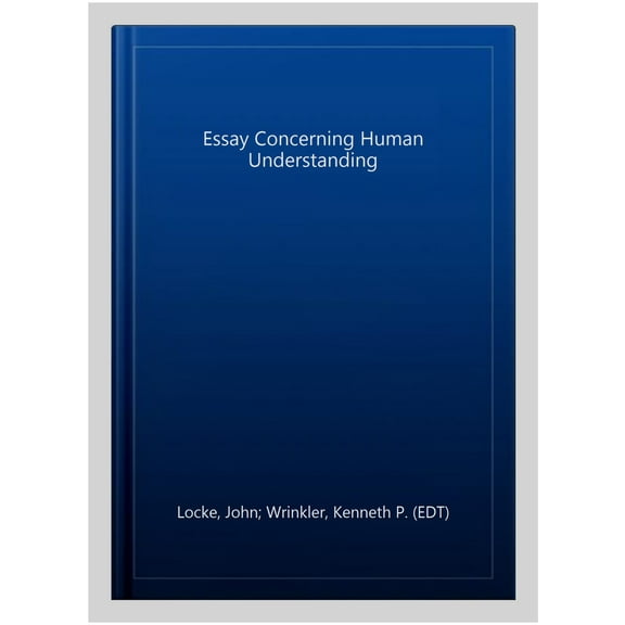 Pre-Owned An Essay Concerning Human Understanding (Hackett Classics) (Paperback) 087220216X 9780872202160