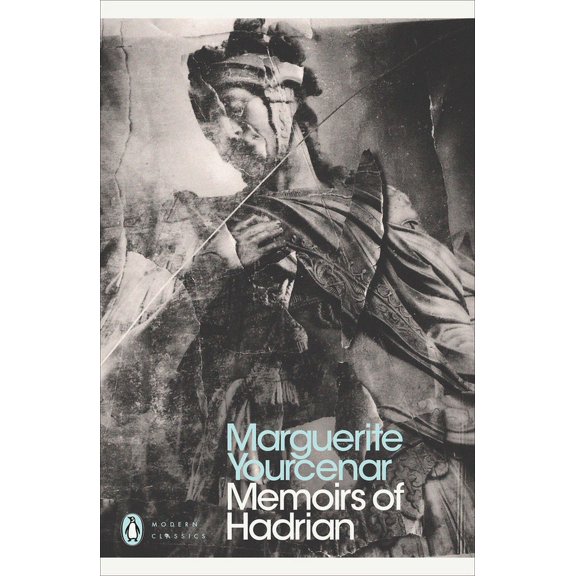 Penguin Modern Classics: Modern Classics Memoirs of Hadrian (Paperback)
