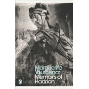 Penguin Modern Classics: Modern Classics Memoirs of Hadrian (Paperback)
