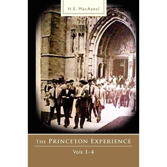 The Princeton Experience: Vols 1-4