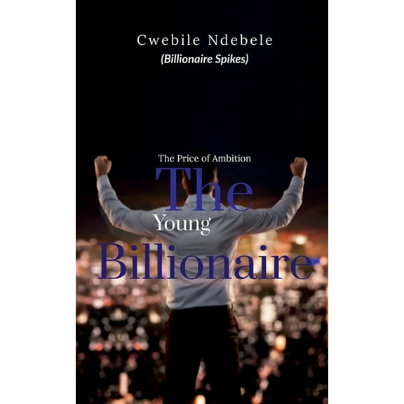 The Young Billionaire: The Price of Ambition, (Paperback)