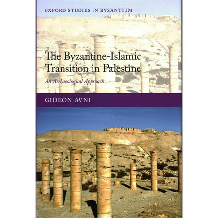 The Byzantine-Islamic Transition in Palestine: An Archaeological Approach
