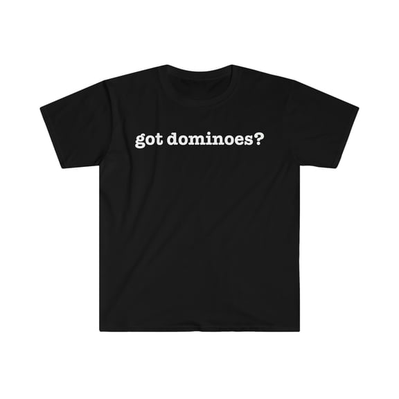 Got Dominoes Unisex T-shirt S-3XL Dominoes Player Gift
