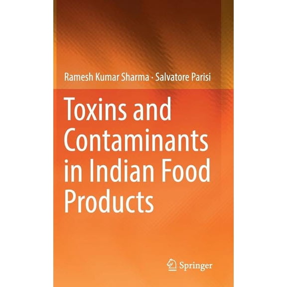 Toxins and Contaminants in Indian Food Products, (Hardcover)