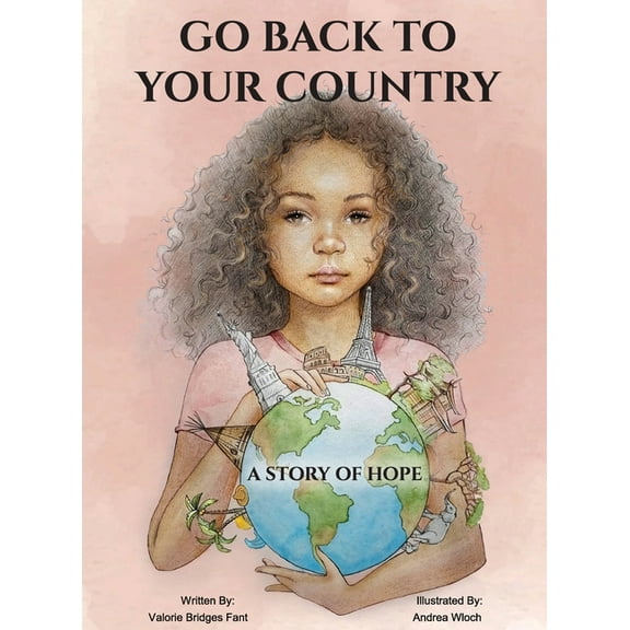 Go Back to Your Country: A Story of Hope, (Hardcover)