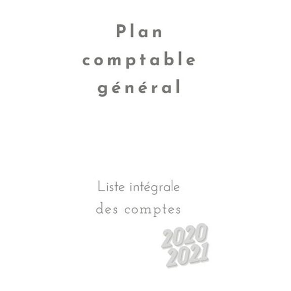 Plan comptable général 2020 2021 Liste intégrale des comptes