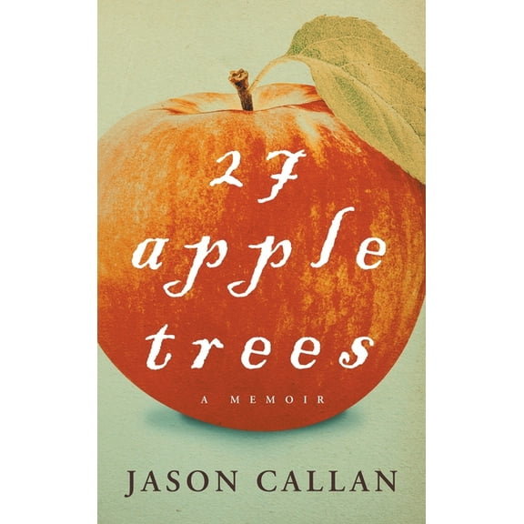 27 Apple Trees: A Memoir (Hardcover)