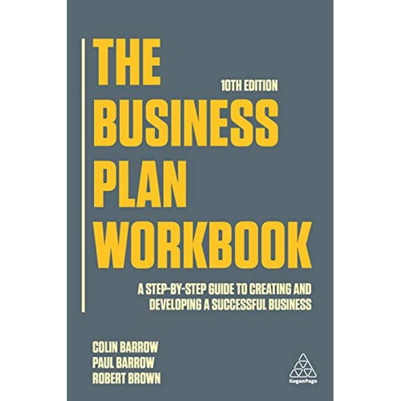 Pre-Owned The Business Plan Workbook: A Step-By-Step Guide to Creating and Developing a Successful Business (Paperback) 1789667372 9781789667370