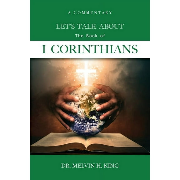 Let's Talk About the Book of 1 Corinthians: A Commentary, (Paperback)