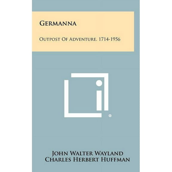 Germanna: Outpost of Adventure, 1714-1956 (Hardcover)