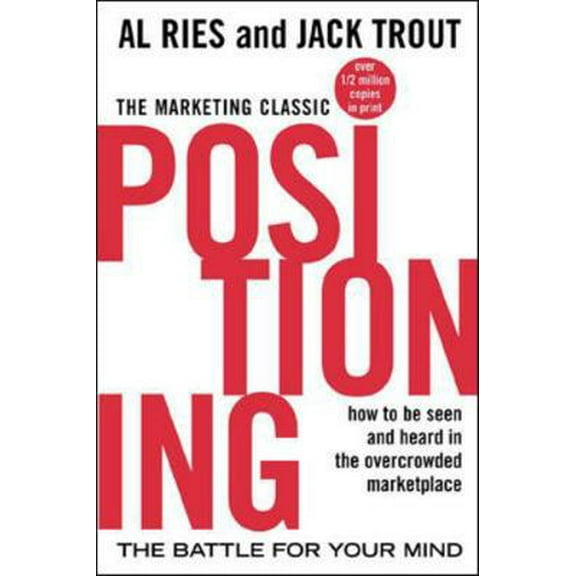 Pre-Owned Positioning: The Battle for Your Mind (Paperback) 0071373586 9780071373586
