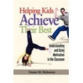 thumbnail image 1 of Pre-Owned Helping Kids Achieve Their Best: Understanding and Using Motivation in the Classroom (PB), (Paperback), 1 of 1