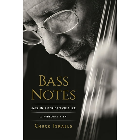 Bass Notes: Jazz in American Culture: A Personal View, (Hardcover)