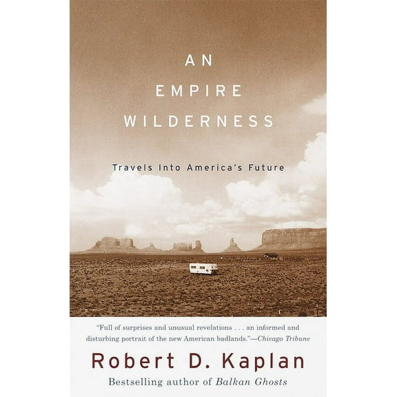Vintage Departures An Empire Wilderness: Travels Into America's Future, (Paperback)