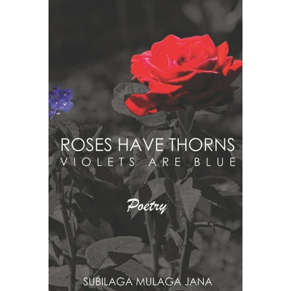 Roses Have Thorns: Violets are blue (Paperback)