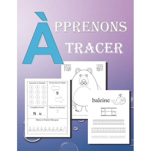 Apprenons à tracer: Forme Lettre Chiffre Jeux Colore: Âges 3 et  : Cahier d'activités pour enfants, cadeau pour les enfants qui ... lettres et des chiffres, maternelle et crèche (Paperback)