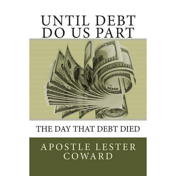 Until Debt Do Us Part: Here are truths to resurrecting your financial life (Paperback)