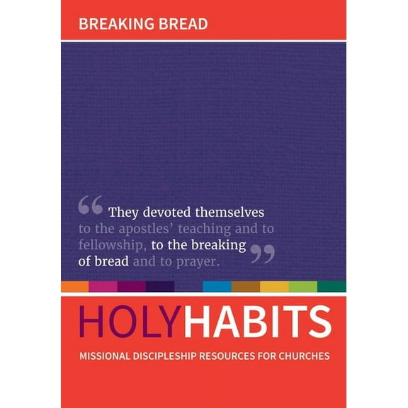 Holy Habits: Breaking Bread (Paperback)