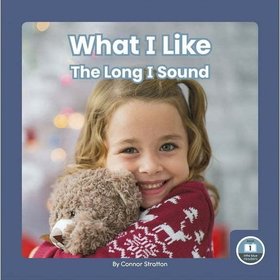What I Like: The Long I Sound, (Hardcover)