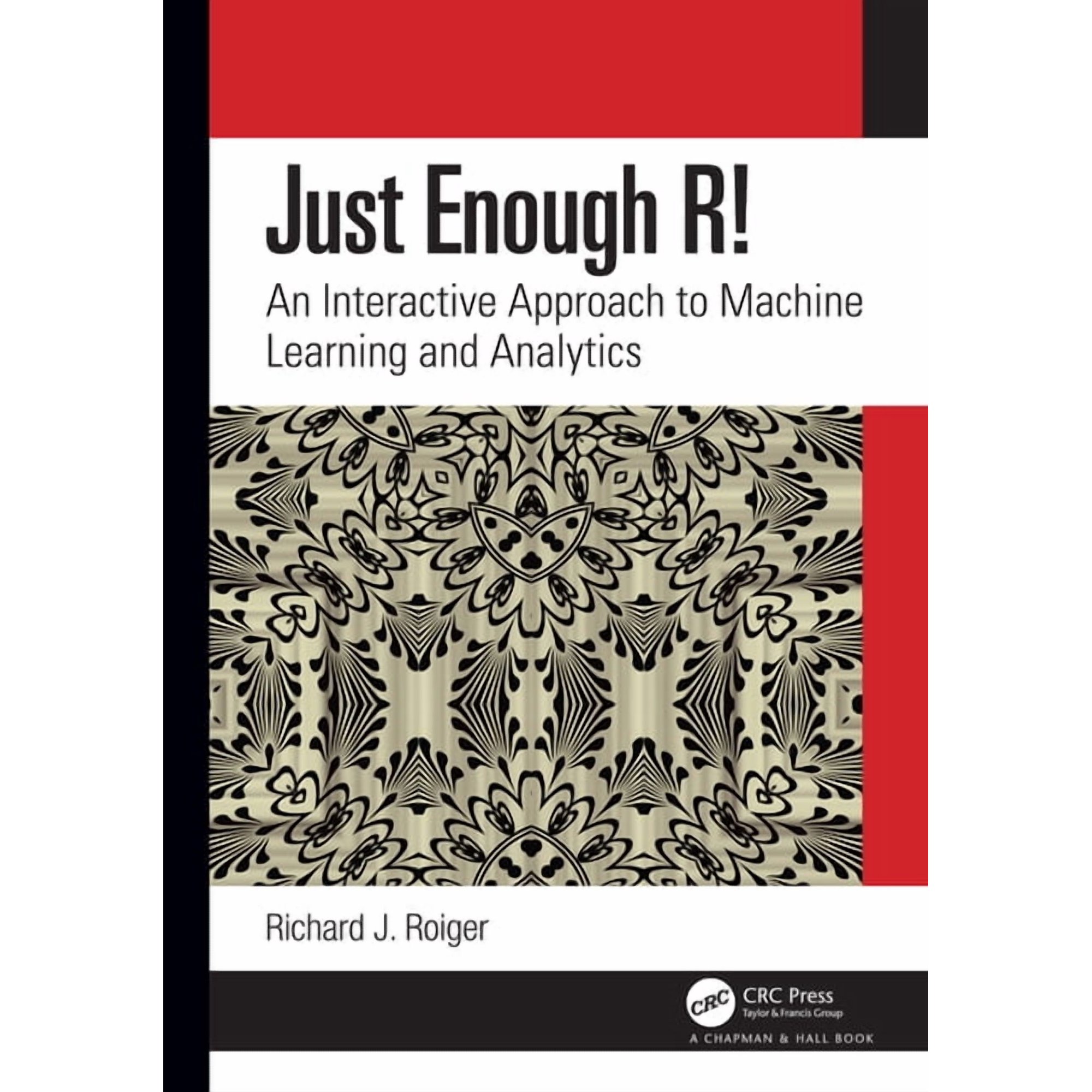 Just Enough R!: An Interactive Approach to Machine Learning and Analytics (Hardcover)