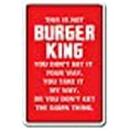 thumbnail image 2 of SignMission Z-This Is Not Burger King 8 x 12 Po. This Is Not Burger King Sign, 2 of 10