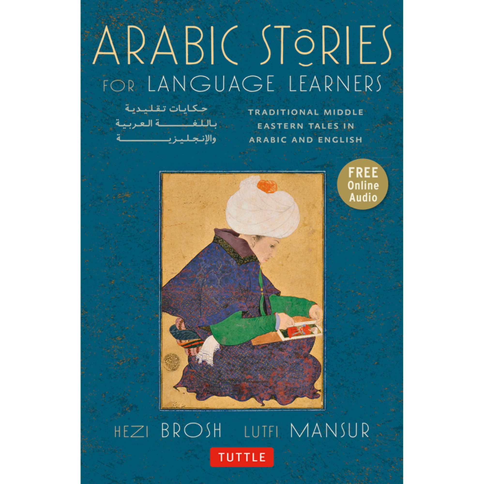 Stories for Language Learners Arabic Stories for Language Learners: Traditional Middle Eastern Tales in Arabic and English (Online Included), (Paperback)