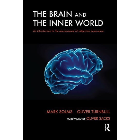 The Brain and the Inner World: An Introduction to the Neuroscience of Subjective Experience, (Paperback)