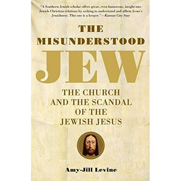Pre-Owned The Misunderstood Jew: The Church and the Scandal of the Jewish Jesus (Paperback) 0061137782 9780061137785