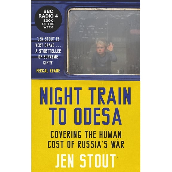 Night Train to Odesa: Covering the Human Cost of Russia's War, (Hardcover)