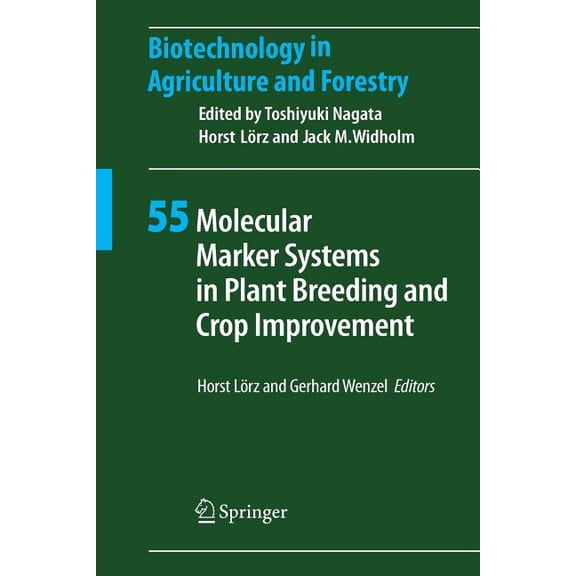 Biotechnology in Agriculture and Forestr Molecular Marker Systems in Plant Breeding and Crop Improvement, Book 55, (Paperback)
