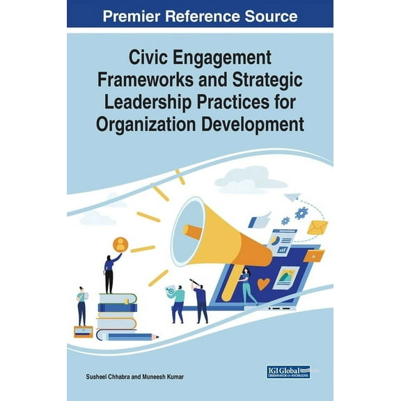 Civic Engagement Frameworks and Strategic Leadership Practices for Organization Development (Hardcover)