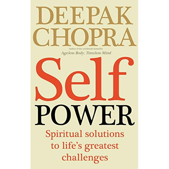 Self Power: Spiritual Solutions to Life's Greatest Challenges