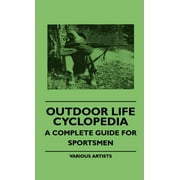 Outdoor Life Cyclopedia - A Complete Guide for Sportsmen (Hardcover)