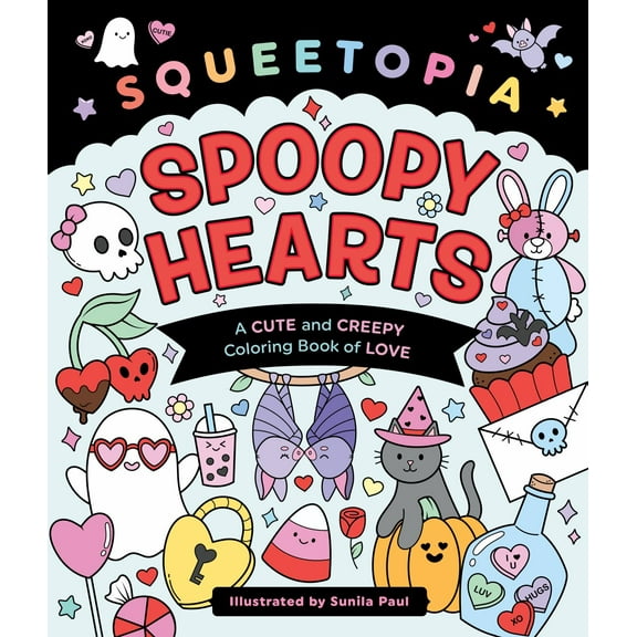 Squeetopia: Spoopy Hearts: A Cute and Creepy Coloring Book of Love, 48 pages (Paperback)