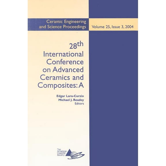 Ceramic Engineering and Science Proceedi 28th International Conference on Advanced Ceramics and Composites A, Volume 25, Issue 3, Book 10, (Paperback)
