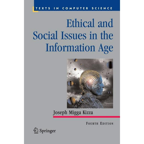 Texts in Computer Science Ethical and Social Issues in the Information Age, (Paperback)