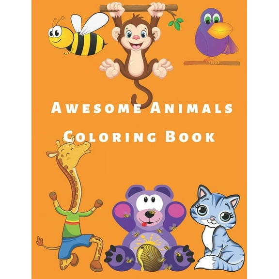 Awesome Animals Coloring Book: Animals Coloring book For Kids ] 100 Pages (8.5"�11")