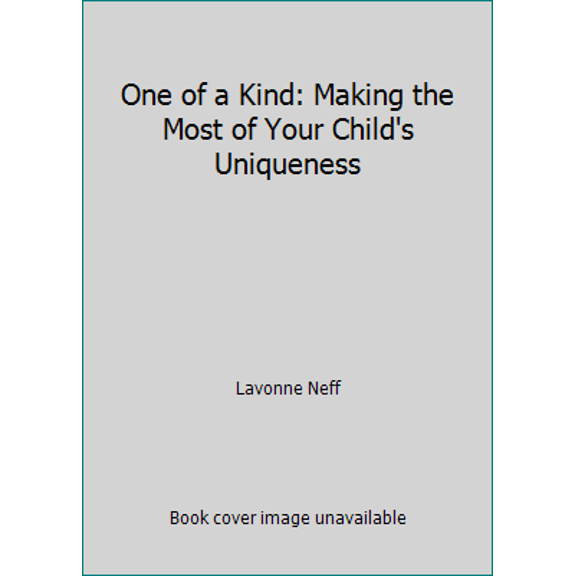 Pre-Owned One of a Kind: Making the Most of Your Child's Uniqueness (Paperback) 088070232X 9780880702324
