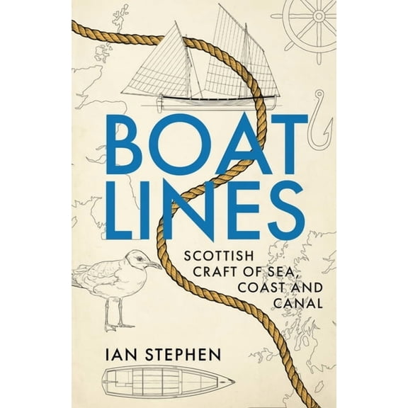 Boatlines: Scottish Craft of Sea, Coast and Canal (Hardcover)