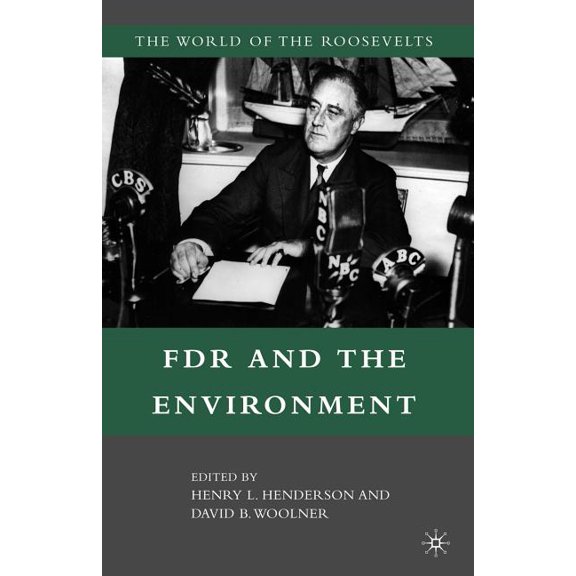 World of the Roosevelts FDR and the Environment, (Paperback)