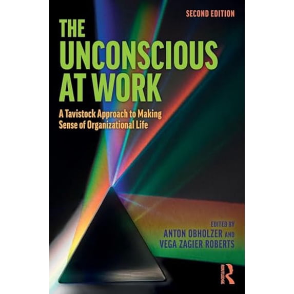Pre-Owned The Unconscious at Work: A Tavistock Approach to Making Sense of Organizational Life (Paperback) 0815361351 9780815361350