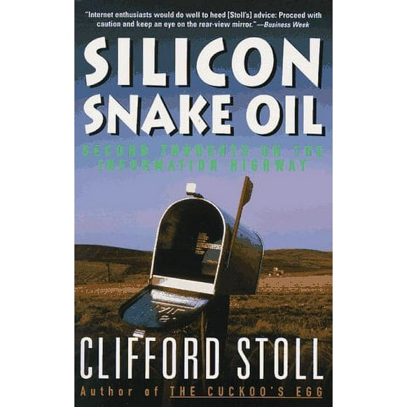 Silicon Snake Oil : Second Thoughts on the Information Highway 9780385419949 Used / Pre-owned