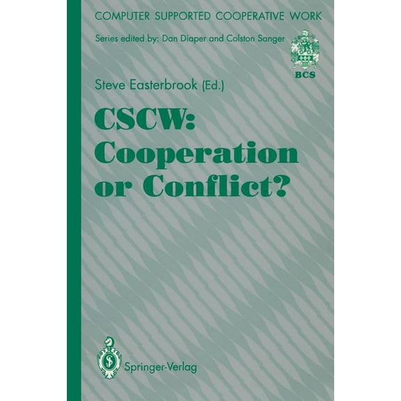 Computer Supported Cooperative Work Cscw: Cooperation or Conflict?, (Paperback)